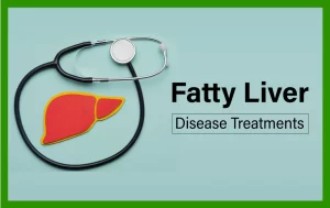 Latest Treatments for Fatty Liver Disease