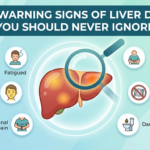 Early Warning Signs of Liver Disease You Should Never Ignore